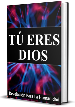 Libro Tu Eres Dios Revelación Para La Humanidad